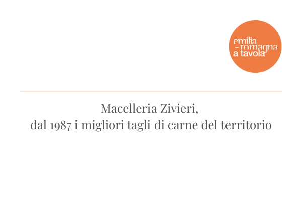 Macelleria Zivieri: dal 1987 un’eccellenza che cresce sull’Appennino bolognese